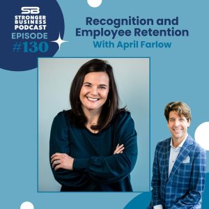 Recognition and Employee Retention, a Discussion with April Farlow